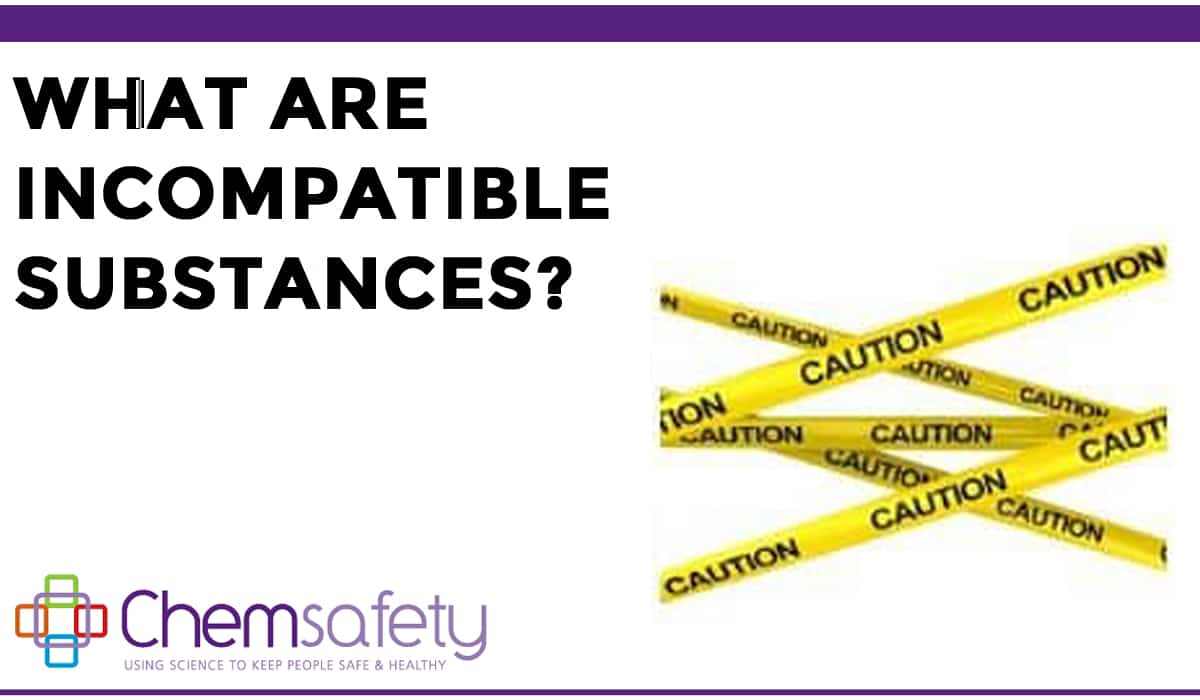 What Are Incompatible Substances Webinar 1`