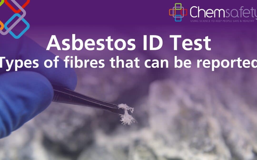 Asbestos ID Test – Types of Fibres That Can Be Reported